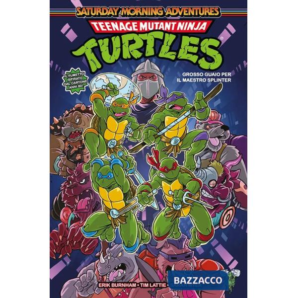 Saturday morning adventures. Teenage mutant ninja turtles. Vol. 1: Grosso guaio per il maestro Splinter