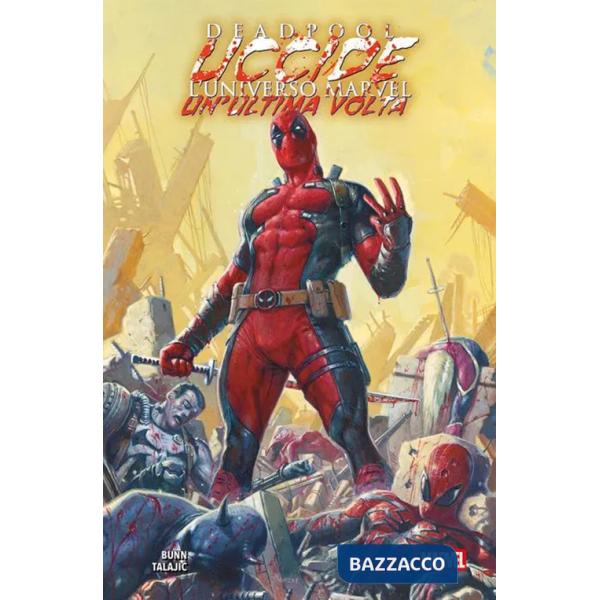 Deadpool uccide l'universo Marvel. Un'ultima volta