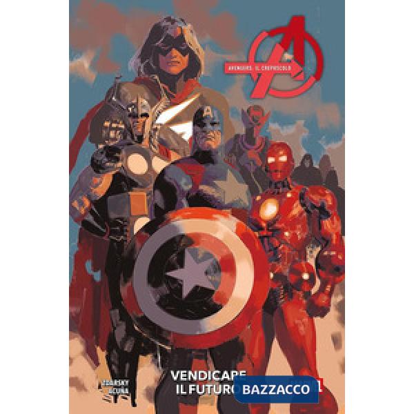 Crepuscolo. Vendicare il futuro. Avengers (Il)