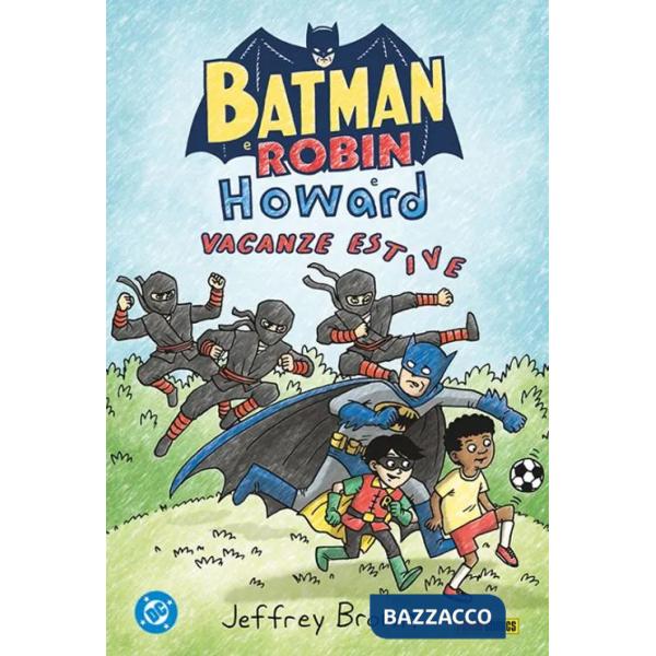 Batman e Robin e Howard. Vacanze estive