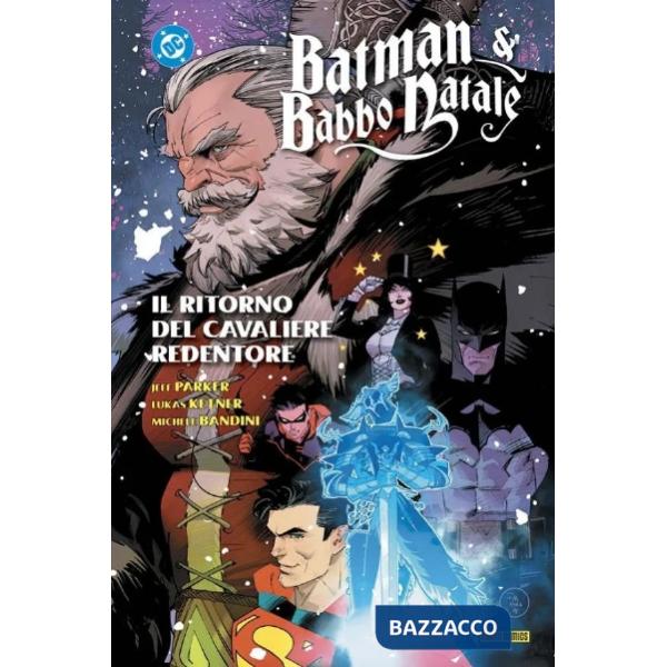 Ritorno del cavaliere redentore. Batman & Babbo Natale (Il)