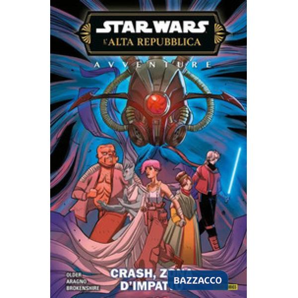 Avventure. L'Alta Repubblica. Star Wars. Crash crash, zona d'impatto