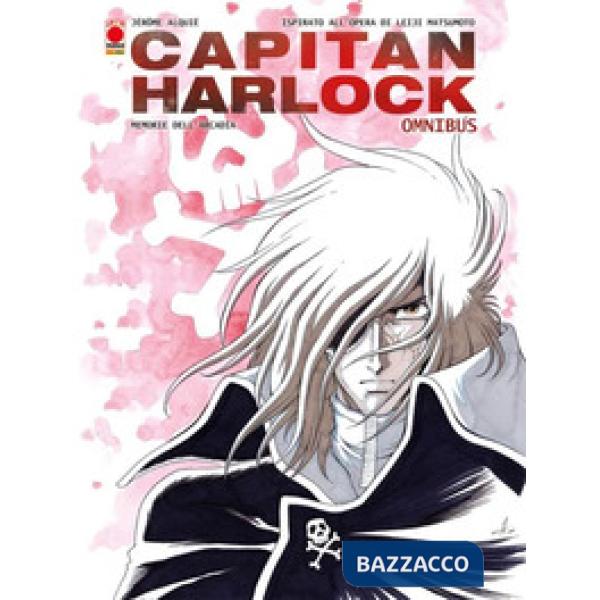 Memorie dell'Arcadia. Capitan Harlock. Omnibus
