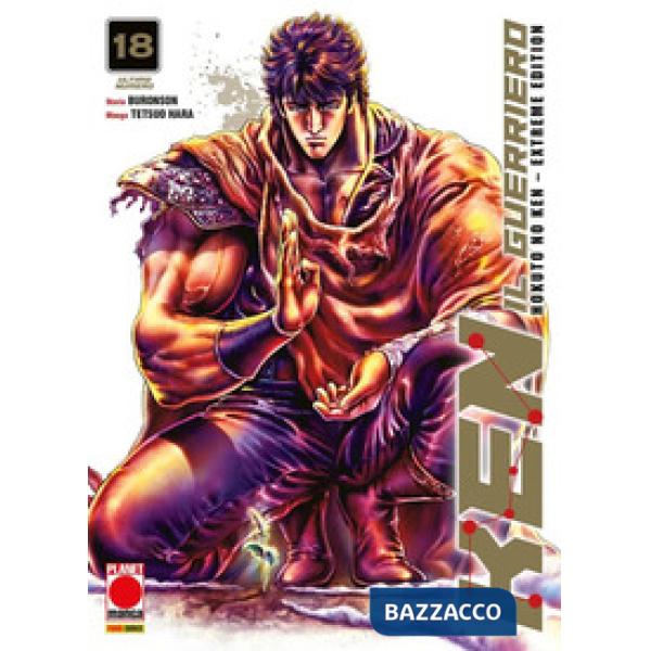 Ken il guerriero. Hokuto no Ken. Extreme edition. Vol. 18