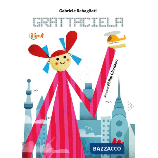 Grattaciela. Ediz. a colori