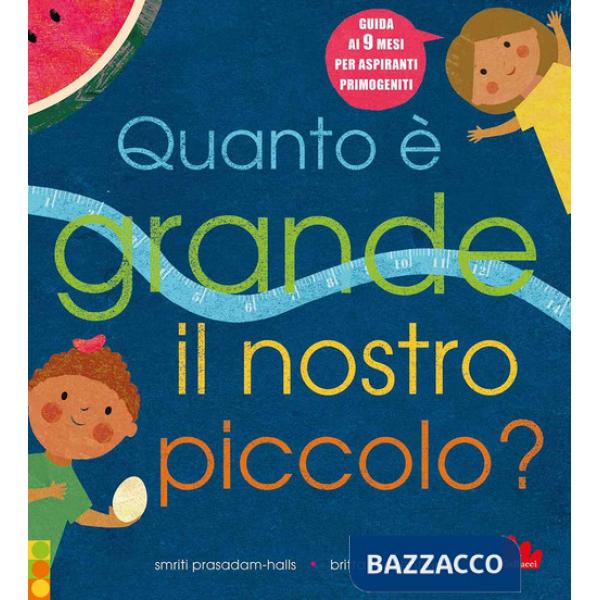 Quanto è grande il nostro piccolo? Ediz. a colori