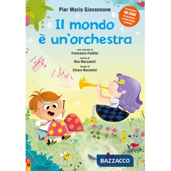 Mondo è un'orchestra. Ediz. a colori (Il)