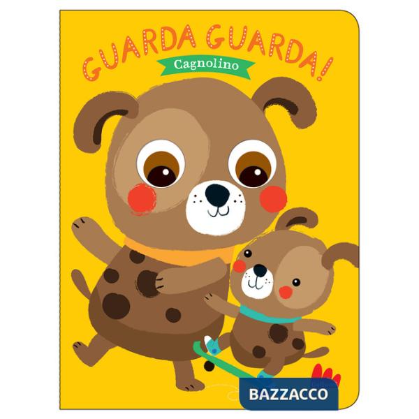 Cagnolino. Guarda guarda! Ediz. a colori