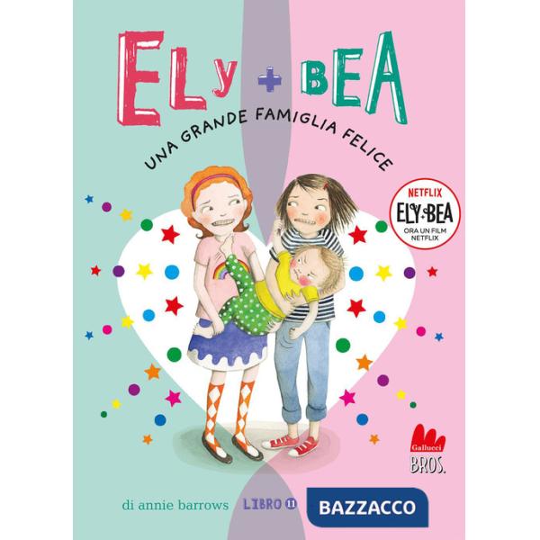 Grande famiglia felice. Ely + Bea. Nuova ediz. (Una). Vol. 11