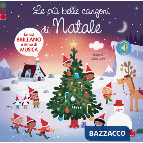 Più belle canzoni di Natale. Luci e suoni. Ediz. a colori (Le)
