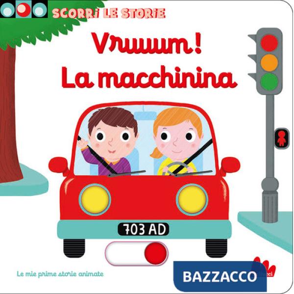 Vruuum! La macchinina. Scorri le storie. Ediz. a colori