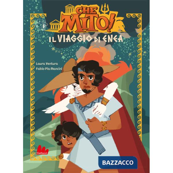 Viaggio di Enea. Che mito! Ediz. a colori (Il)