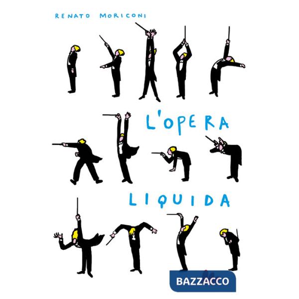 Opera liquida. Ediz. illustrata (L')