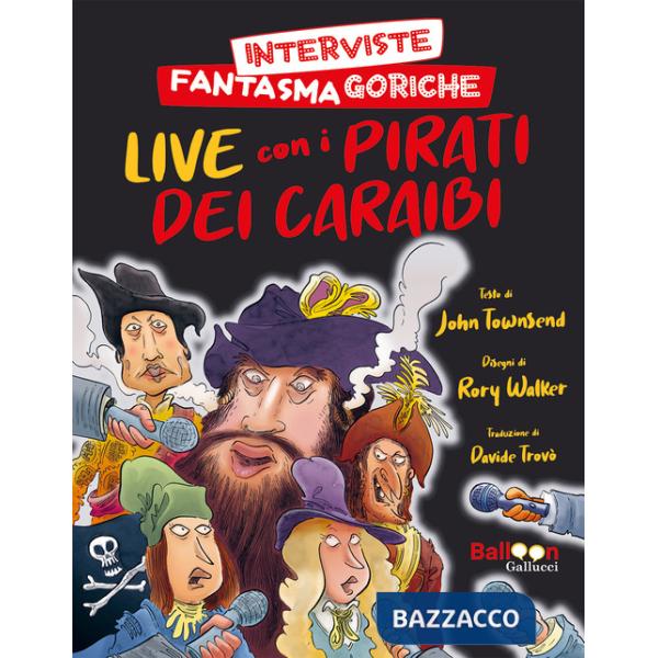 Interviste fantasmagoriche. Live con i pirati dei Caraibi
