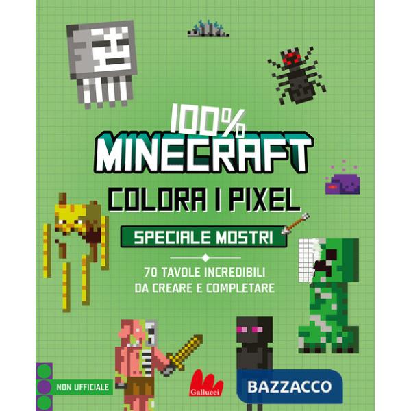100% Minecraft. Colora i pixel. Speciale mostri. Ediz. a colori
