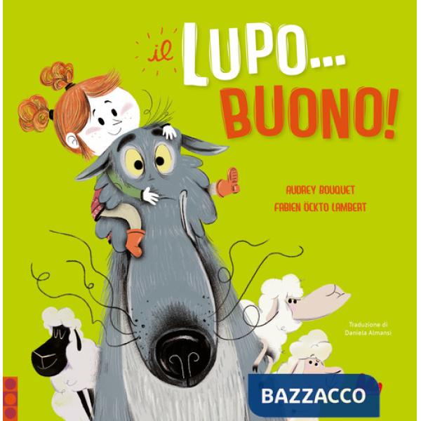 Lupo... buono! Ediz. a colori (Il)