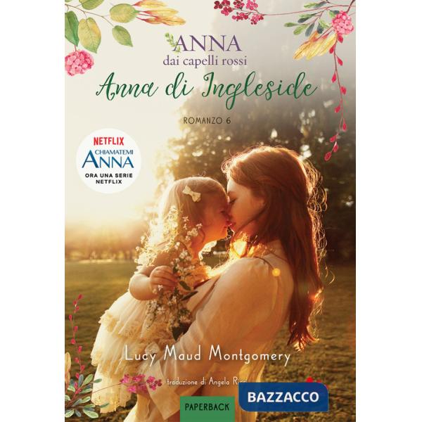 Anna di Ingleside. Anna dai capelli rossi. Paperback. Vol. 6