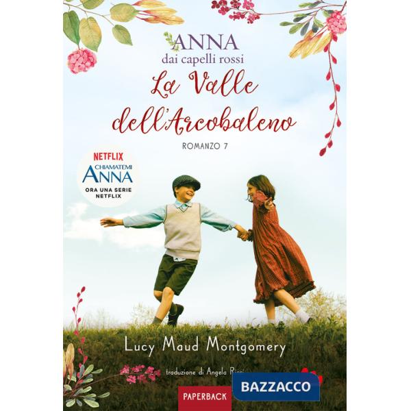Valle dell'arcobaleno. Anna dai capelli rossi. Paperback (La). Vol. 7