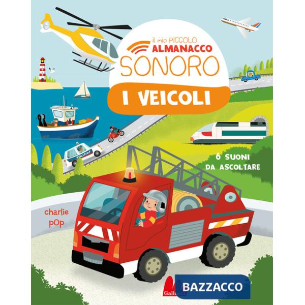 Veicoli. Il mio piccolo almanacco sonoro. Ediz. a colori (I)