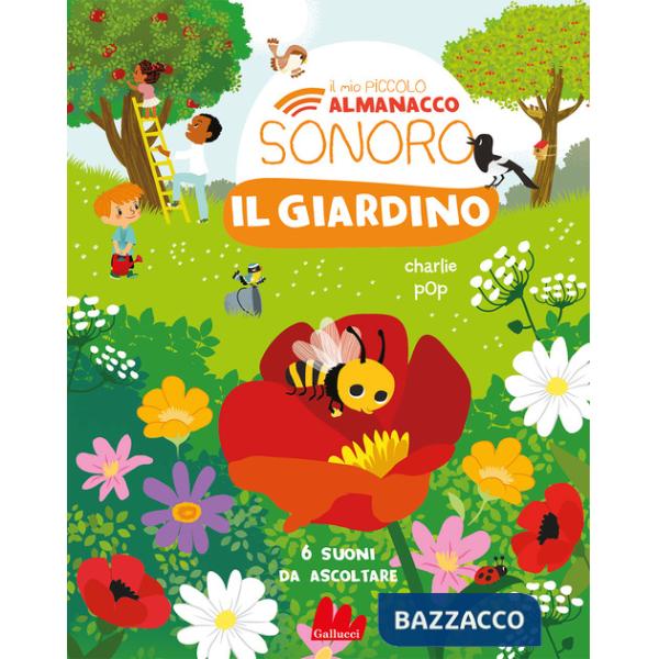 Giardino. Il mio piccolo almanacco sonoro. Ediz. a colori (Il)