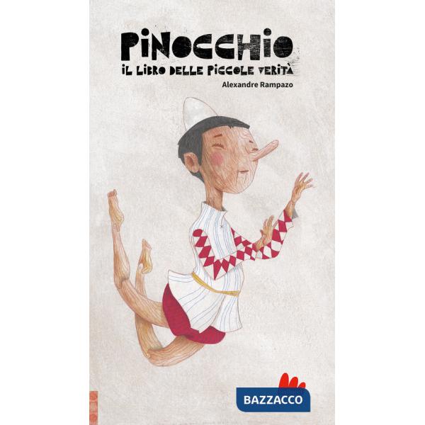 Pinocchio. Il libro delle piccole verità. Ediz. a colori