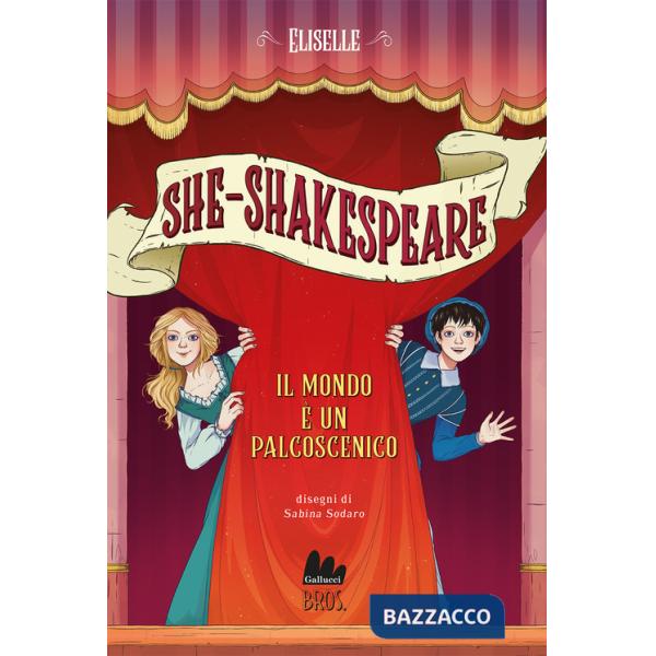 Mondo è un palcoscenico. She-Shakespeare (Il). Vol. 2