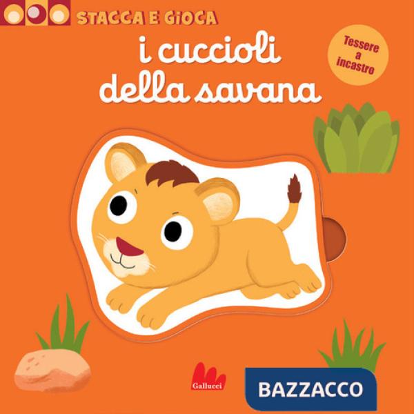 Cuccioli della savana. Stacca e gioca. Ediz. a colori (I)