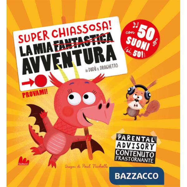 Mia super chiassosa avventura. Ediz. a colori (La)