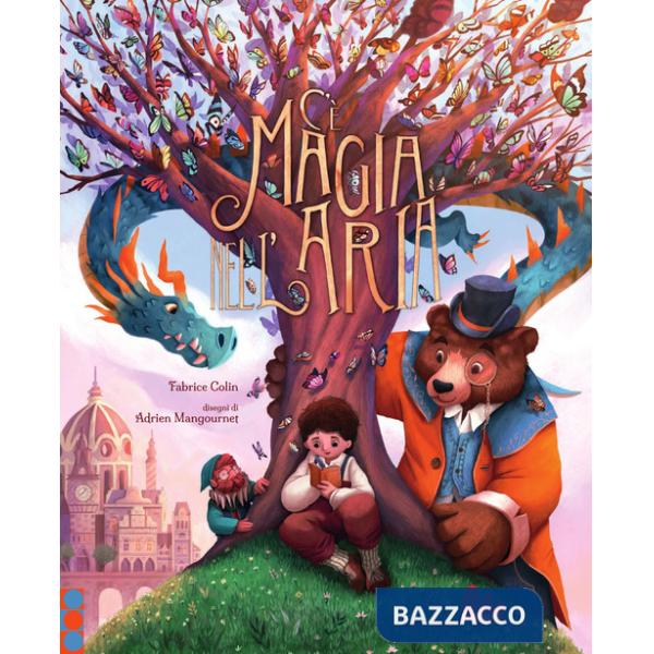 C'è magia nell'aria. Ediz. a colori