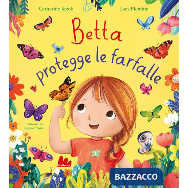 Betta protegge le farfalle. Ediz. a colori