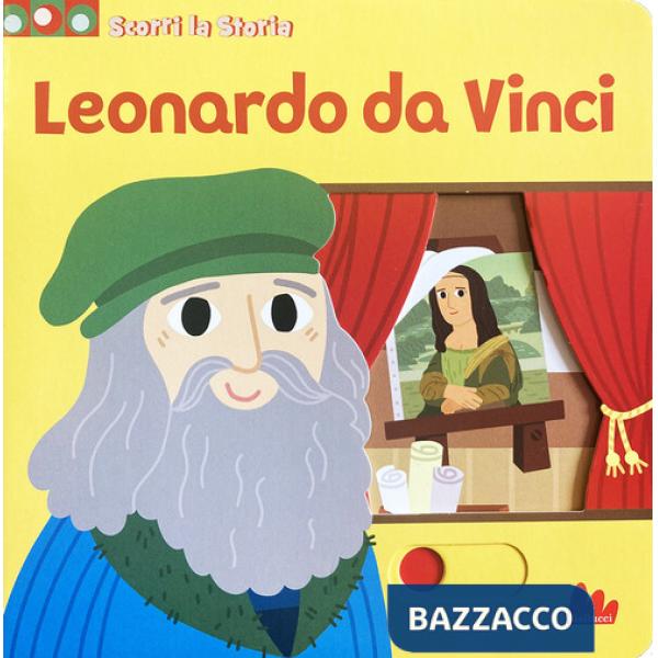 Leonardo da Vinci. Scorri la storia. Ediz. a colori