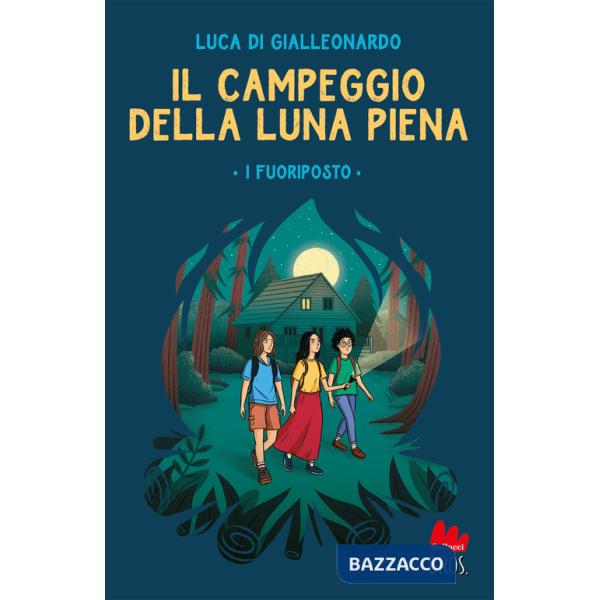 Campeggio della luna piena. I fuoriposto. Ediz. illustrata (Il)