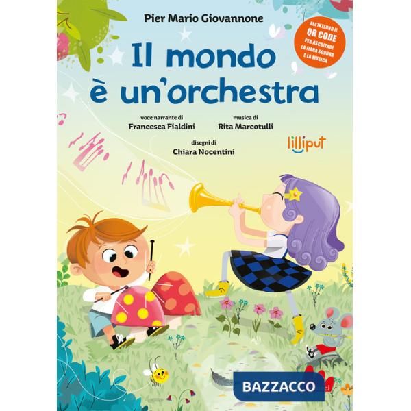 Mondo è un'orchestra. Ediz. a colori. Con QR Code (Il)