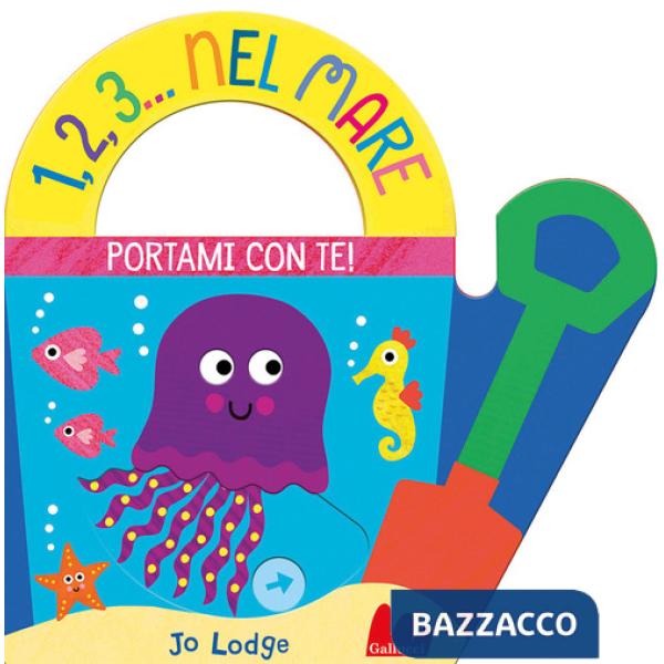 1,2,3... nel mare. Portami con te. Ediz. a colori