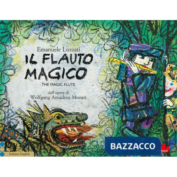 Flauto magico dall'opera di Wolfgang Amadeus Mozart. Ediz. italiana e inglese (Il)