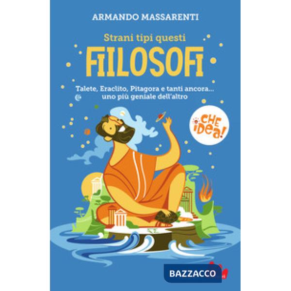 Strani tipi questi filosofi!