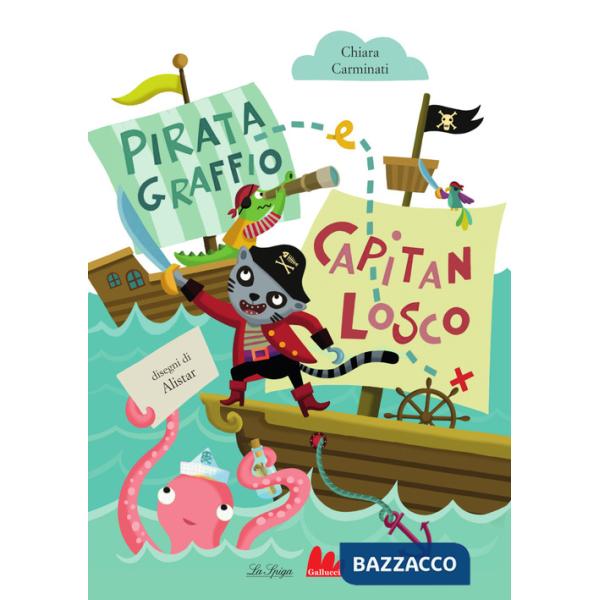Pirata Graffio e Capitan Losco. Ediz. a colori