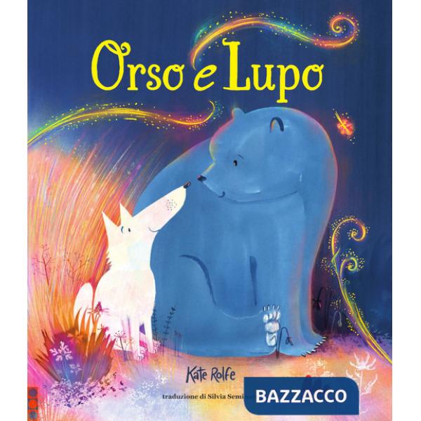 Orso e Lupo. Ediz. a colori