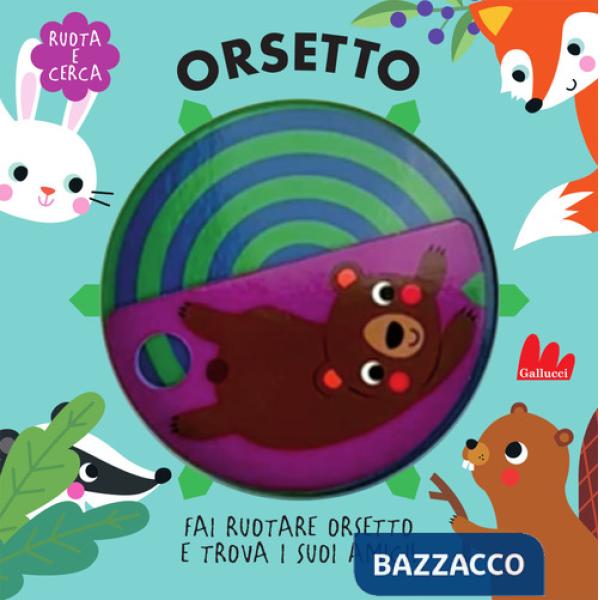 Orsetto. Ruota e cerca. Ediz. a colori