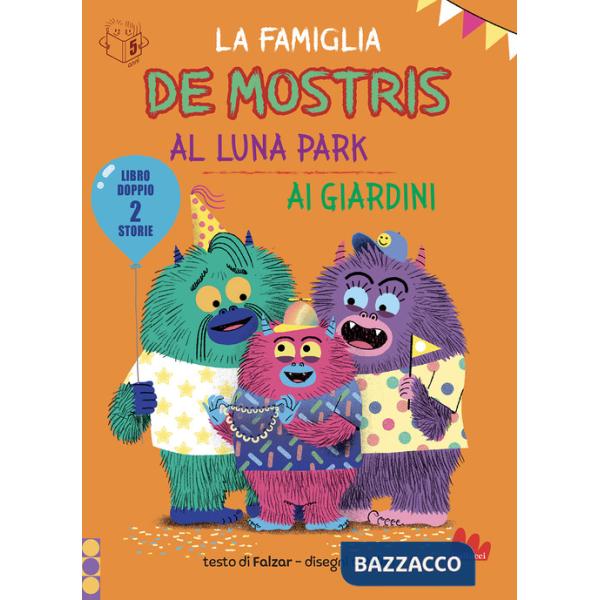 Famiglia De mostris al luna park. Ai giardini. Ediz. a colori (La)