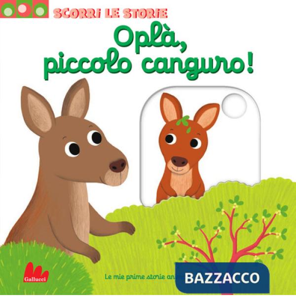 Oplà, piccolo canguro! Scorri le storie. Ediz. a colori