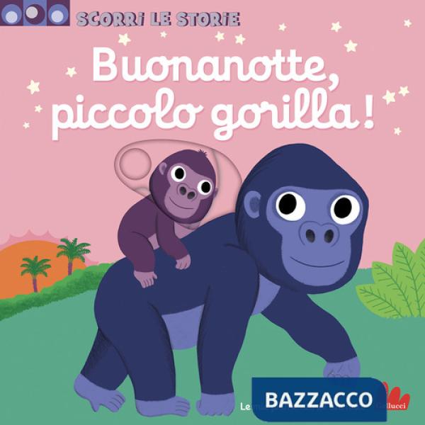 Buonanotte, piccolo gorilla! Scorri le storie. Ediz. a colori