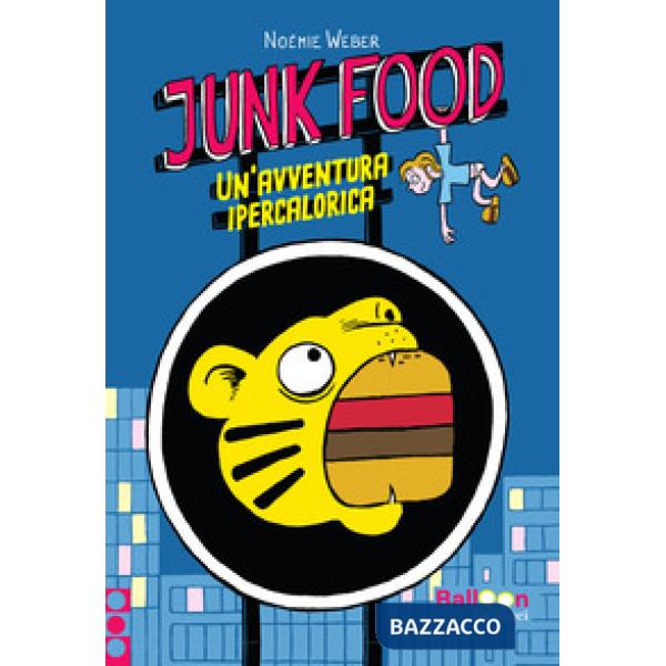 Junk food. Un'avventura ipercalorica