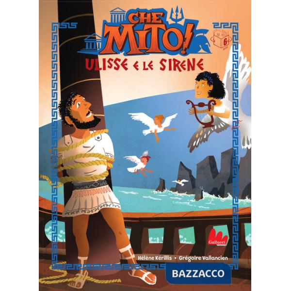 Ulisse e le sirene. Che mito! Ediz. a colori