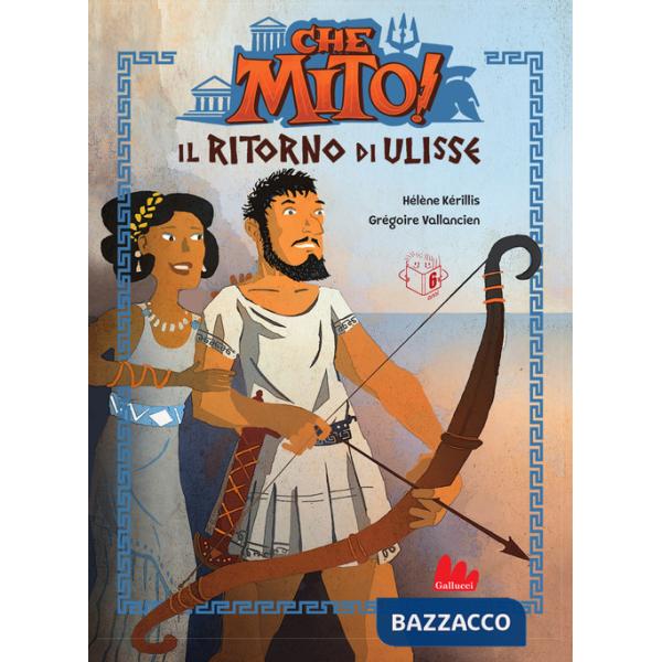 Ritorno di Ulisse. Che mito! Ediz. a colori (Il)