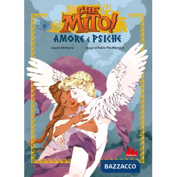 Amore e Psiche. Che mito! Ediz. a colori