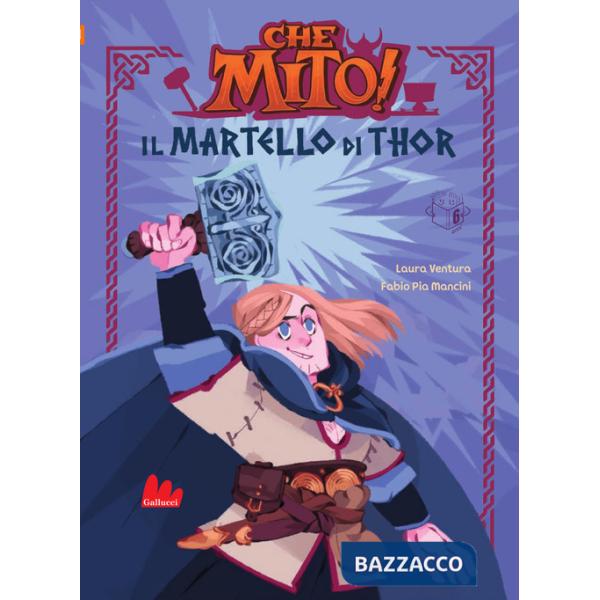 Martello di Thor. Che mito! Ediz. a colori (Il)