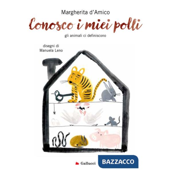 Conosco i miei polli. Gli animali ci definiscono. Ediz. illustrata