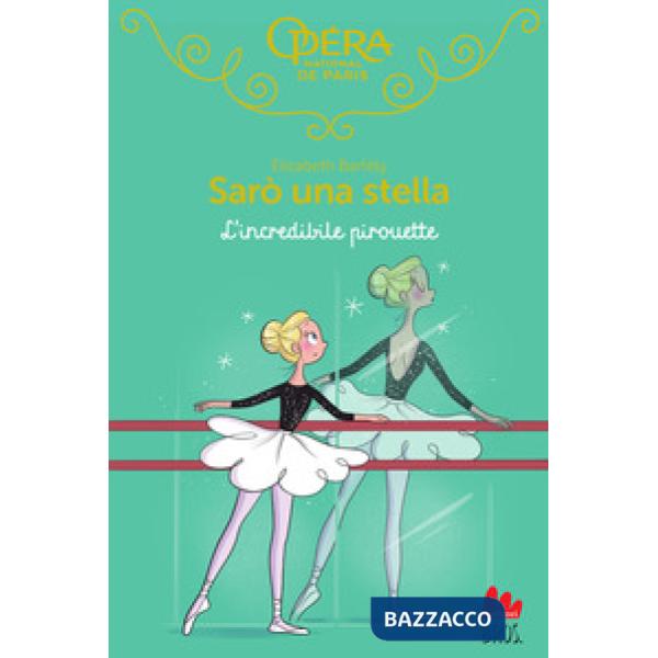 Incredibile pirouette. Sarò una stella (L'). Vol. 17