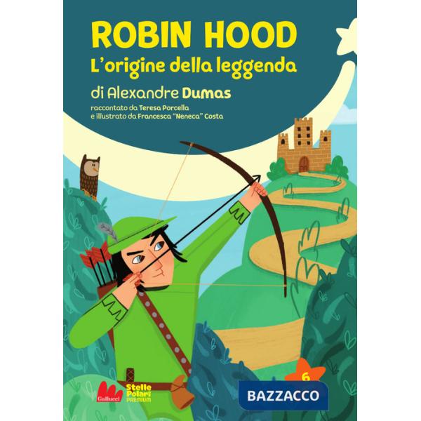 Robin Hood. L'origine della leggenda di Alexandre Dumas. Nuova ediz.